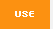 USE
